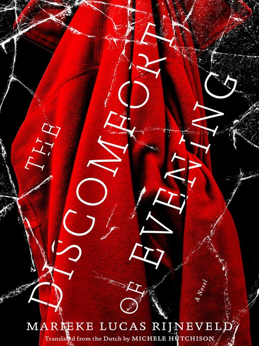 Title details for The Discomfort of Evening: a Novel by Lucas Rijneveld - Available